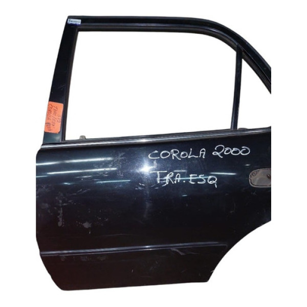 Porta Traseira Esquerda Toyota Corolla 98 99 00 01 02 